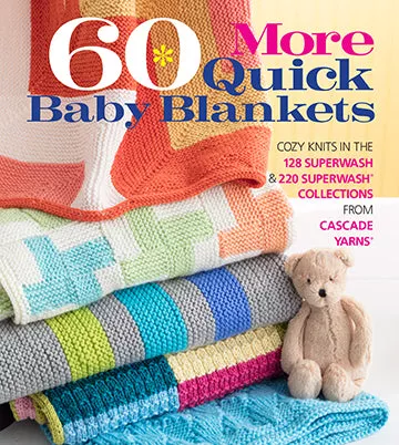 Cascade 60 More Quick Baby Blankets