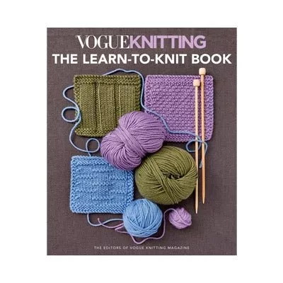 Vogue: The Learn to Knit Book (B /O)